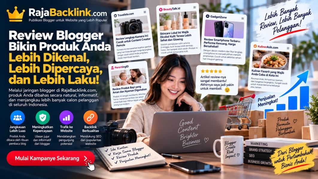 Mengapa Semakin Banyak Review Blogger Bisa Membantu Penjualan Produk Meningkat?